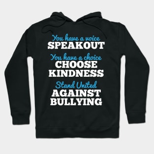 You Have A Voice, Stand United Against Bullying Hoodie